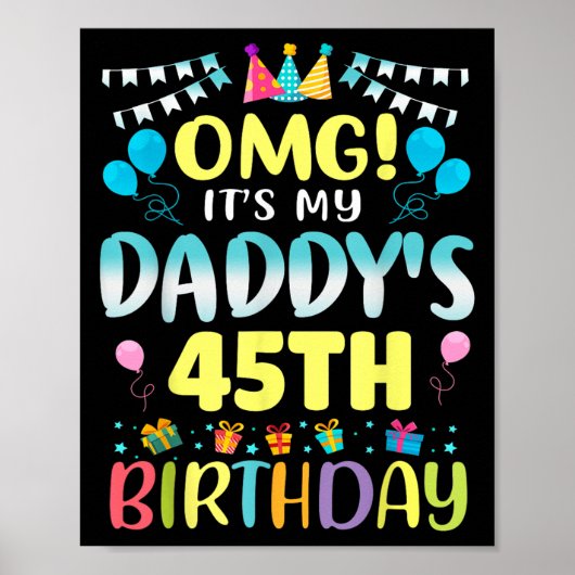 Omg Its My Daddys 45th Birthday Sweet 45 Years Old ポスター (正面)