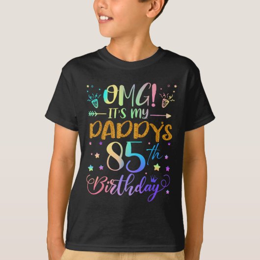 Omg Its My Daddys 85th Birthday Sweet 85 Years Old Tシャツ (正面)
