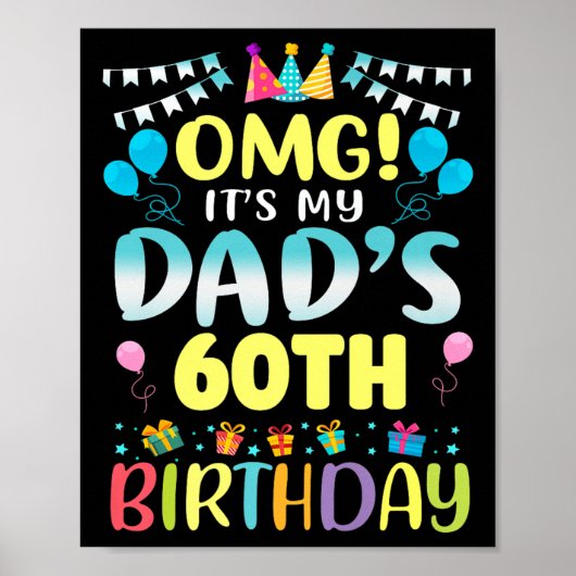 Omg Its My Dads 60th Birthday Sweet 60 Years Old P ポスター (正面)