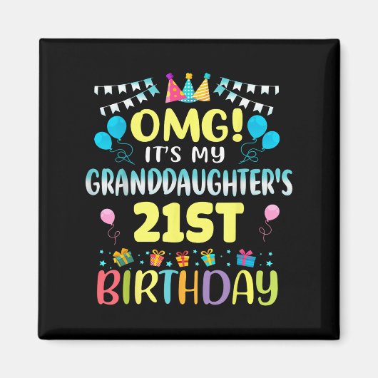 Omg Its My Granddaughters 21st Birthday Sweet 21 Y マグネット (正面)