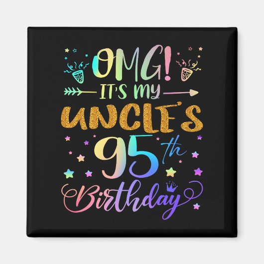 Omg Its My Uncles 95th Birthday Sweet 95 Years Old マグネット (正面)