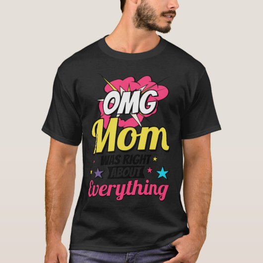 Omg Mom Was Right About Everything Mother s Day Tシャツ (正面)