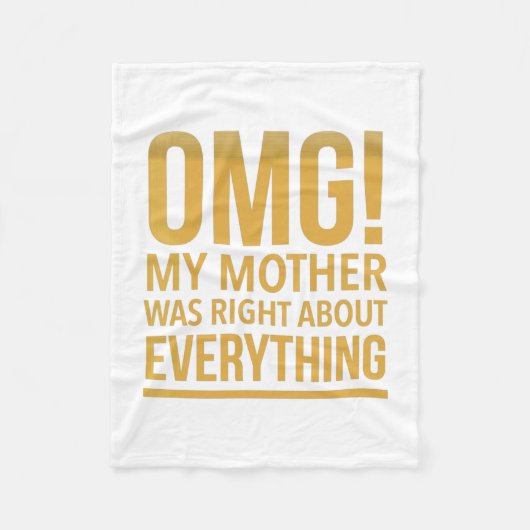 Omg my mom was right about everything フリースブランケット (正面)