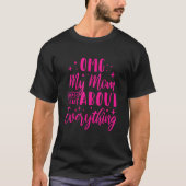 OMG My Mom was Right About Everything_1 Tシャツ (正面)