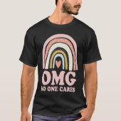 OMG No One Cares   Sarcastic Rainbow Tシャツ (正面)