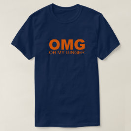 OMG OH MY GINGER RED HEAD UMOUS T Tシャツ