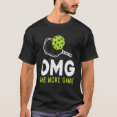 Omg Pickleball One More Game Pickleball Tシャツ (正面)