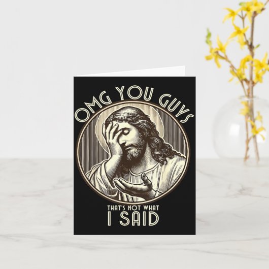 Omg You Guys I Never Said Tha Funny Sarcastic Quot カード (黄色い花)