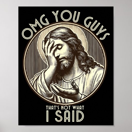 Omg You Guys I Never Said Tha Funny Sarcastic Quot ポスター (正面)