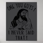 Omg You Guys I Never Said That Funny Sarcastic Quo ポスター (正面)