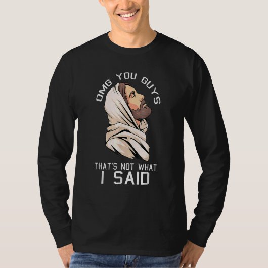 Omg You Guys Thats Not What I Said Christmas Jesus Tシャツ (正面)