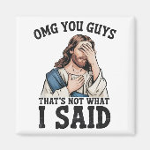 OMG You Guys That's Not What I Said Jesus Meme マグネット (正面)
