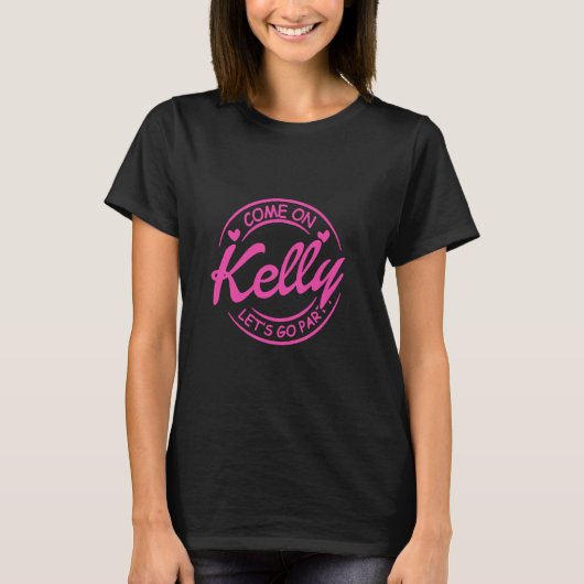 on来 Kelly Let's Goパーティー、誕生日、人形ベビー Tシャツ (正面)
