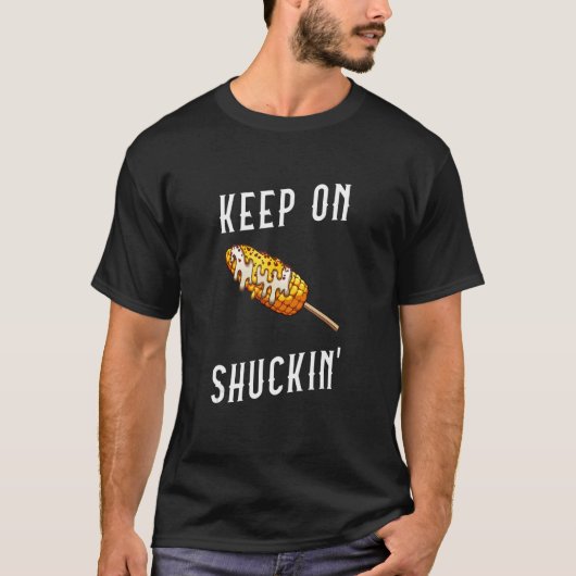 On 保 Shuckin' Elote Corn Menのジョーク Tシャツ (正面)