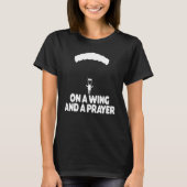 On A Wing And A Prayer Paragliding Vacation Flying Tシャツ (正面)