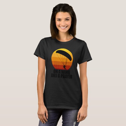 On A Wing And A Prayer  Women Paraglider Adventure Tシャツ (正面フル)