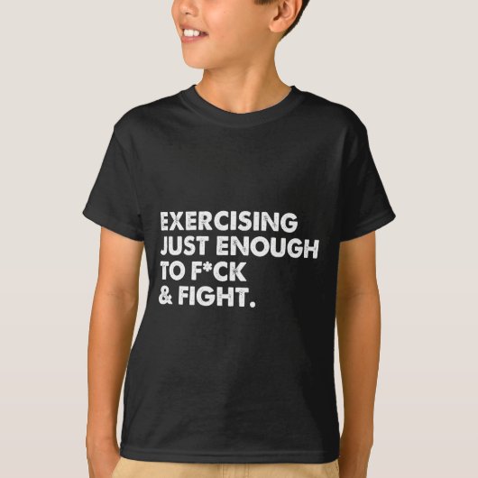 On Back Exercising Just-enough To Fck & Fight Tシャツ (正面)