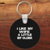 (on Back) I Like My Wife A Little Bit Older Funny  キーホルダー (正面)