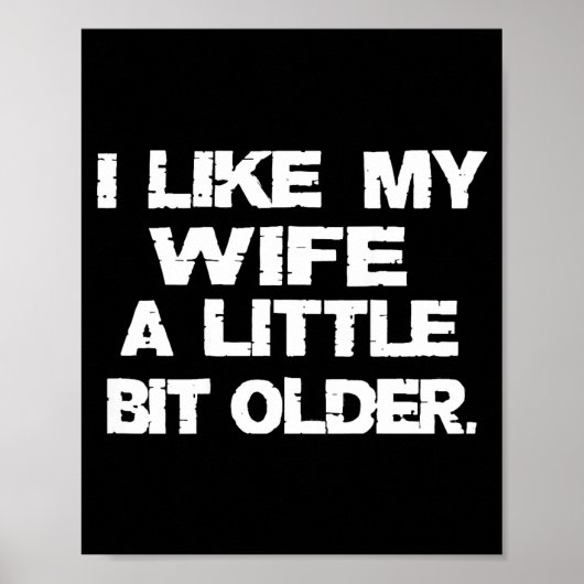 (on Back) I Like My Wife A Little Bit Older Funny ポスター (正面)