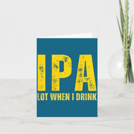 (on Back) Ipa Lot When I Drink Funny Beer Drinking カード (正面)