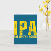 (on Back) Ipa Lot When I Drink Funny Beer Drinking カード (黄色い花)