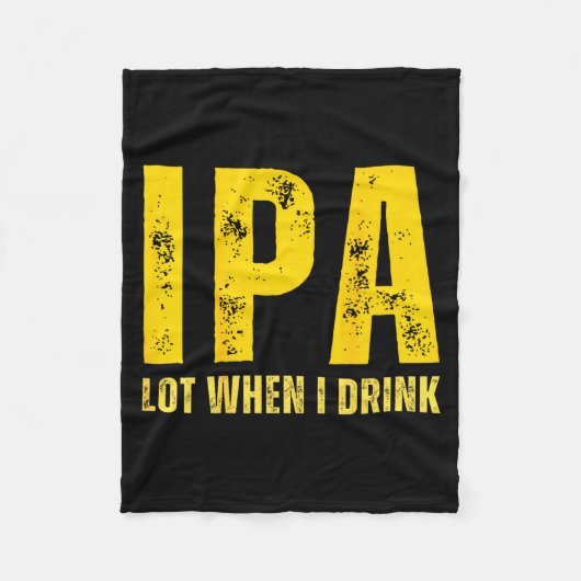 (on Back) Ipa Lot When I Drink Funny Beer Drinking フリースブランケット (正面)
