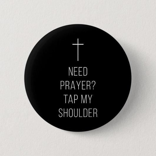 On Back Need Prayer Tap My Shoulder Christian Cros 缶バッジ (正面)