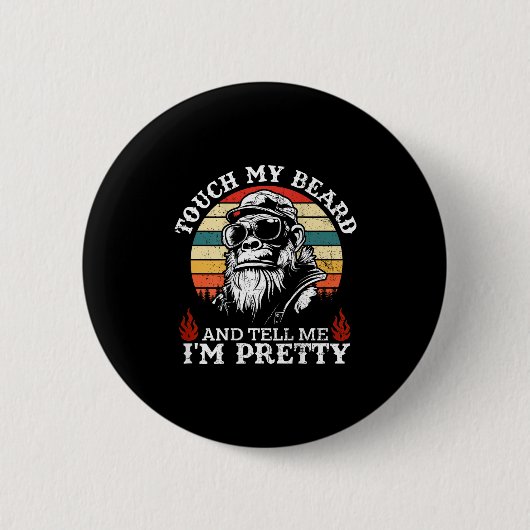 (on Back) Touch My Beard And Tell Me Im Pretty Mon 缶バッジ (正面)