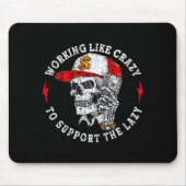 (on Back) Working Like Crazy To Suprt The Lazy Ske マウスパッド (正面)