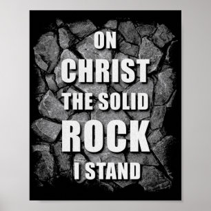 On Christ The Solid Rock I Stand Christian Faith ポスター