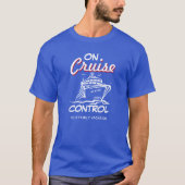 On Cruise Control PERSONALIZED Vacation T-Shirt Tシャツ (正面)