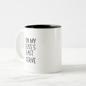 On My Boss's Last Nerve - Funny Work Quote ツートーンマグカップ (正面左)