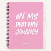 'On My Debt Free Journey' Customizable Name Pink  ノートブック (正面)