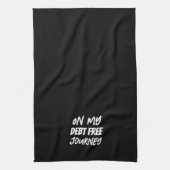 'On My Debt Free Journey' Inspiring Motivational  キッチンタオル (縦)