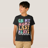 On My Moms Last Nerve Funny Groovy Quote For Kids  Tシャツ (正面フル)