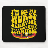 On My Wurst Behavior And I Dont Give A Schnitzel  マウスパッド (正面)