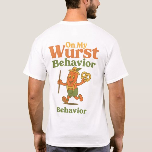 On My Wurst Behavior Funny Sausage Oktoberfest Tシャツ (裏面)