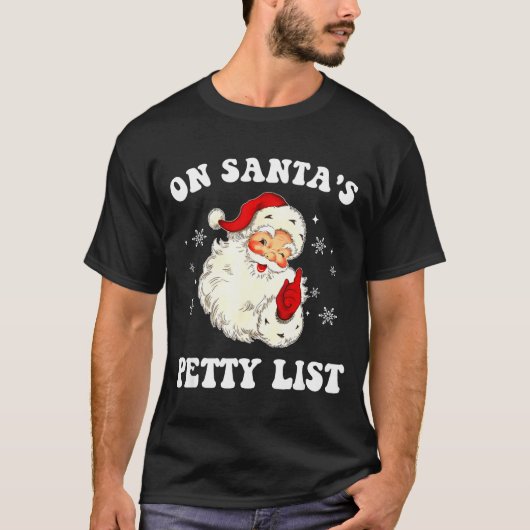 On Santa's Petty List Santa Christmas Xmas Holiday Tシャツ (正面)