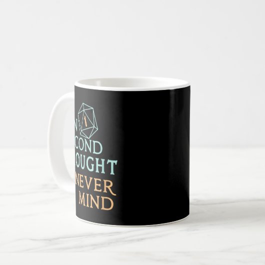 On Second Thought Never Mind, Funny Gift For Men,  コーヒーマグカップ (正面左)