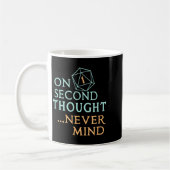 On Second Thought Never Mind, Funny Gift For Men,  コーヒーマグカップ (左)