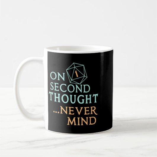 On Second Thought Never Mind, Funny Gift For Men, コーヒーマグカップ (左)
