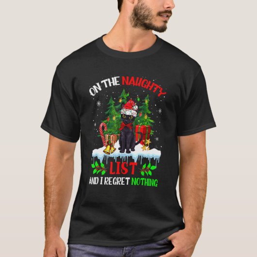 On The Naughty List And I Regret Nothing Christmas Tシャツ (正面)