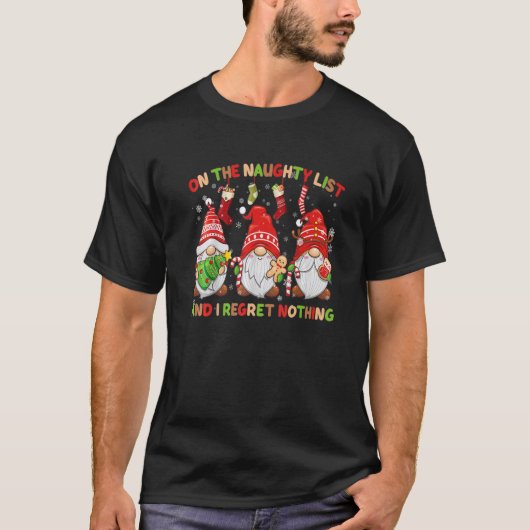 On The Naughty List And I Regret Nothing Christmas Tシャツ (正面)
