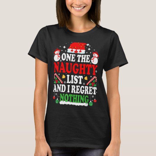 On The Naughty List And I Regret Nothing Funny Chr Tシャツ (正面)