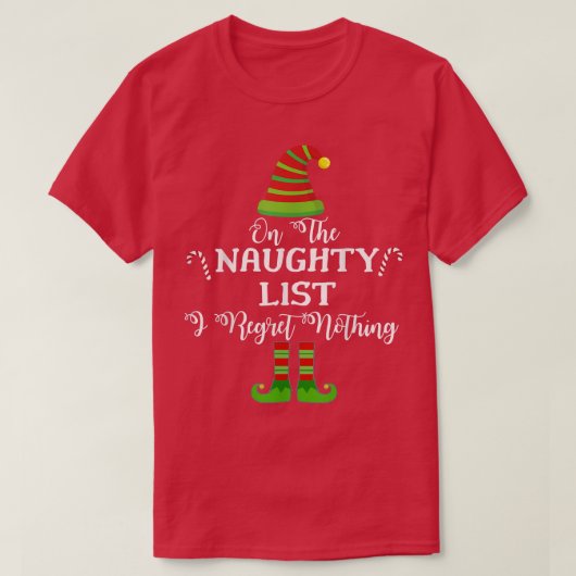 On the Naughty List and I Regret Nothing Funny Hol Tシャツ (デザイン正面)