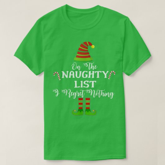 On the Naughty List and I Regret Nothing Funny Hol Tシャツ (デザイン正面)