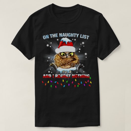 On The Naughty List And I Regret Nothing Owl Santa Tシャツ (デザイン正面)