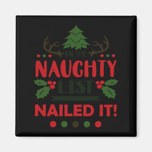 On The Naughty List Nailed It Christmas  マグネット (正面)