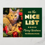 On the Nice List Christmas Cat Pet Photo 箔シーズンポストカード<br><div class="desc">素敵なリストの上で：写真1つのクリスマスホリデーカードと猫のペットの写真。CC0にライセンスされたPixabayを介した写真テンプレートは、自分の写真に置き換える必要がある</div>