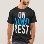 On Vocal Rest おもしろい Singer歌唱ミュージシャン Tシャツ (正面)